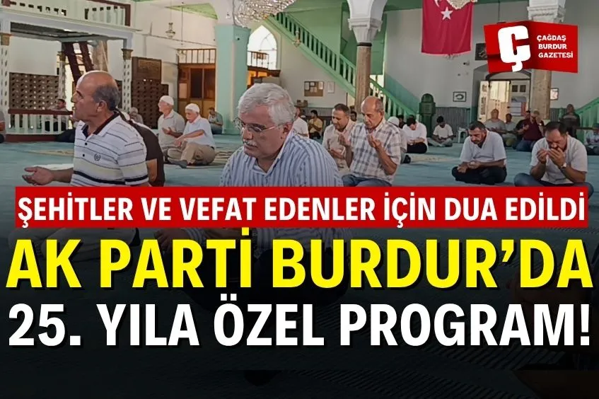 AK PARTİ BURDUR TEŞKİLATINDAN ŞEHİTLER VE VEFAT EDEN TEŞKİLAT MENSUPLARI İÇİN DUA