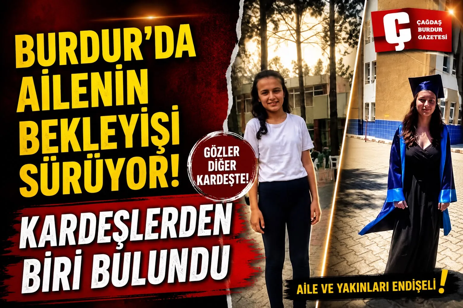 BURDUR’DA BEKLEYİŞ SÜRÜYOR: KIZ KARDEŞLERDEN BİRİ BULUNDU