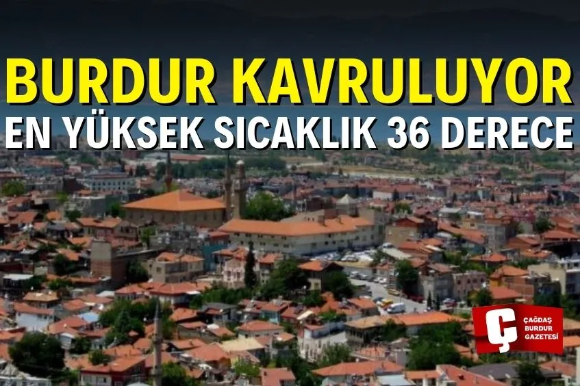 BURDUR’DA 11 AĞUSTOS HAVA DURUMU: SICAKLIK 36 DERECEYE ÇIKACAK!