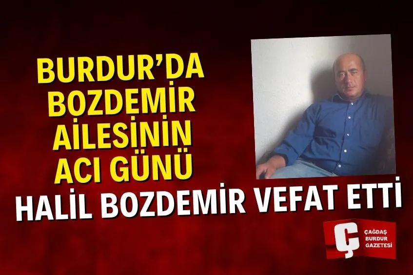 BURDUR’DA BOZDEMİR AİLESİNİN ACI GÜNÜ