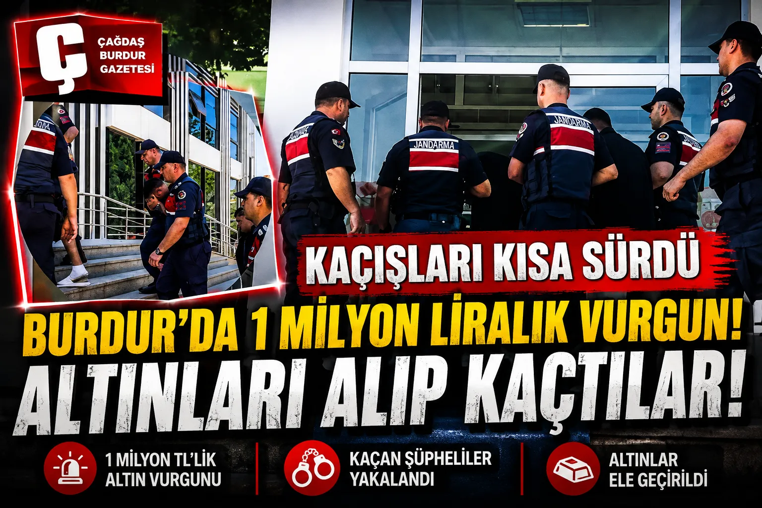 BURDUR’DA DOLANDIRICILAR 1 MİLYON LİRALIK ALTINLA KAÇTI, JANDARMA 48 SAAT GEÇMEDEN YAKALADI