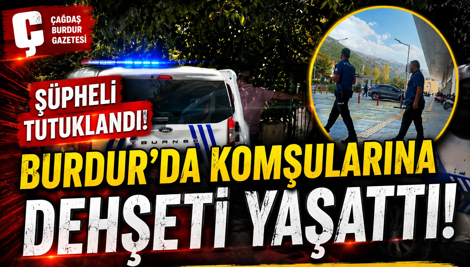 BURDUR’DA PARK KAVGASINDA KOMŞULARINI BIÇAKLAYAN ŞÜPHELİ TUTUKLANDI