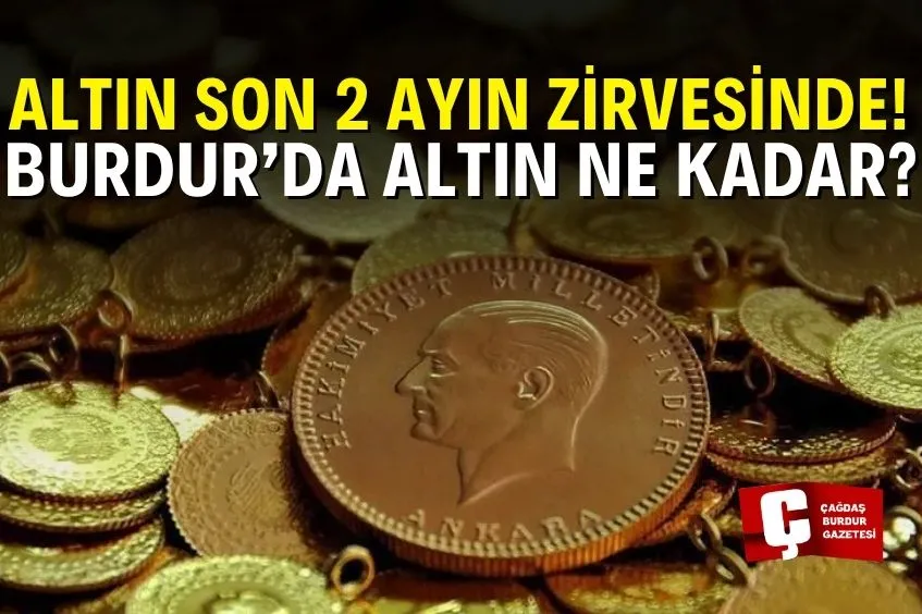 BURDUR'DA ALTIN FİYATLARI YÜKSELDİ