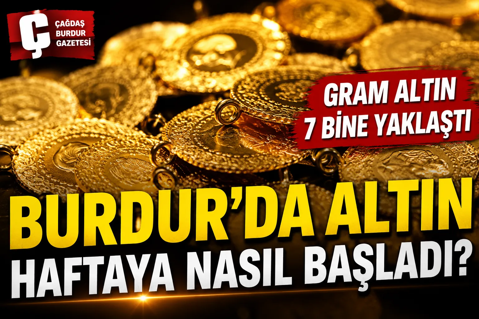 BURDUR’DA ALTIN FİYATLARI HAFTAYA NASIL BAŞLADI?