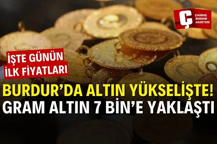 BURDUR'DA ALTIN FİYATLARI YÜKSELDİ