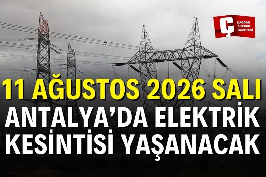 ANTALYA’DA 11 AĞUSTOS’TA ELEKTRİK KESİNTİSİ: ÇOK SAYIDA İLÇE VE MAHALLE ETKİLENECEK