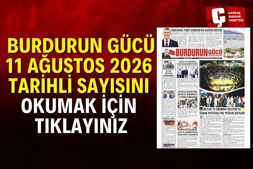 BURDURUN GÜCÜ 11 AĞUSTOS 2026 TARİHLİ SAYISI