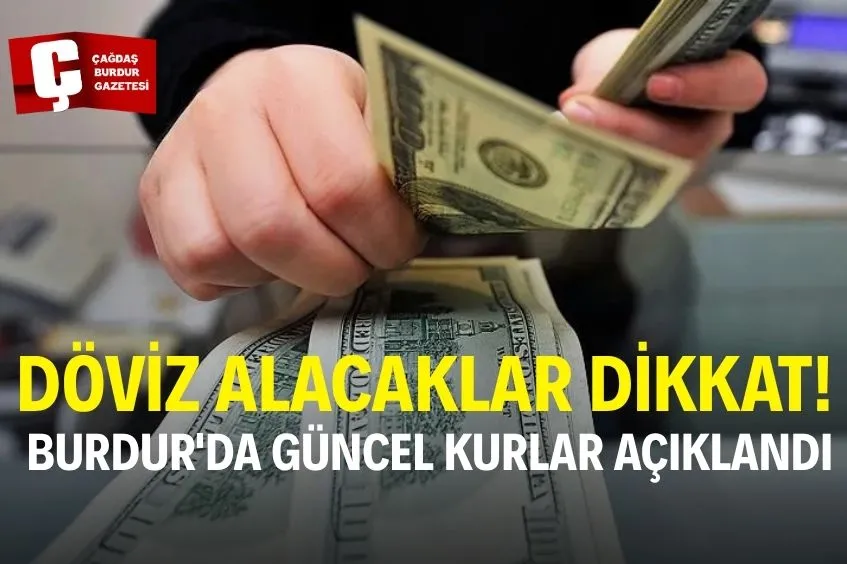 BURDUR’DA GÜNCEL DÖVİZ FİYATLARI