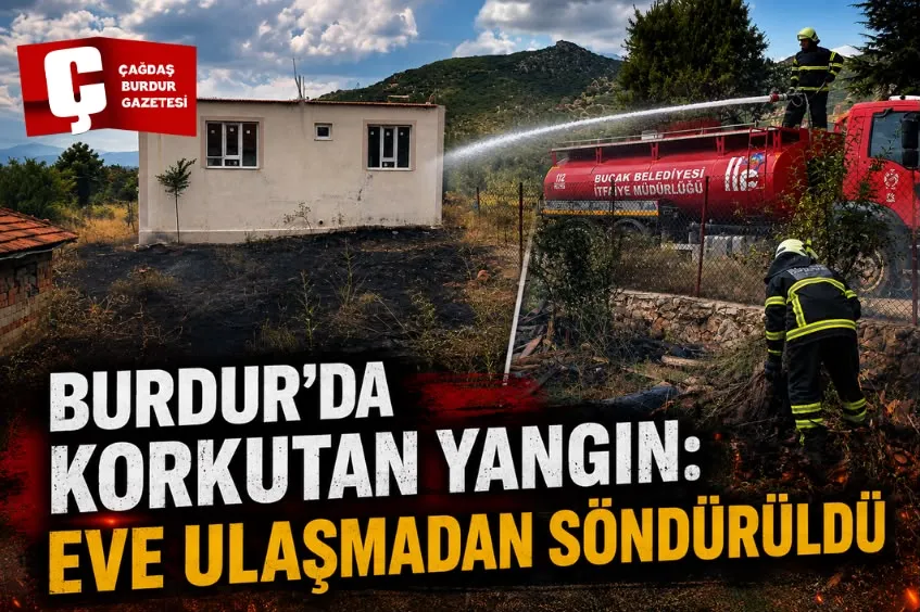 BURDUR’DA OT YANGINI! EVE ULAŞMADAN SÖNDÜRÜLDÜ 
