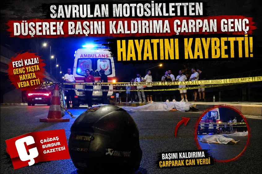 SAVRULAN MOTOSİKLETTEN DÜŞEREK BAŞINI KALDIRIMA ÇARPAN GENÇ HAYATINI KAYBETTİ  